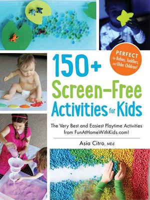 cover image of 150+ Screen-Free Activities for Kids